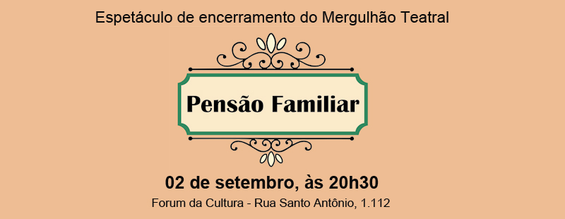 Alunos do Mergulhão Teatral encenam “Pensão Familiar”